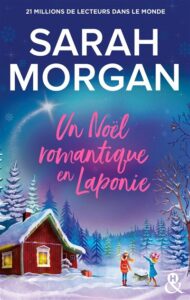 Sarah Morgan - Un Noël romantique en Laponie